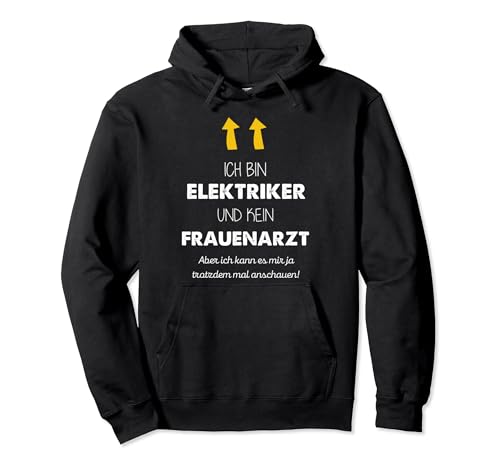 Ich bin Elektriker und kein Frauenarzt lustiges Humor Witzig Pullov...