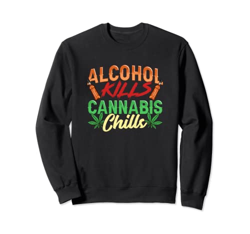 Alkohol tötet Cannabis Chills – Marihuana Unkraut Cannabis Sweat...