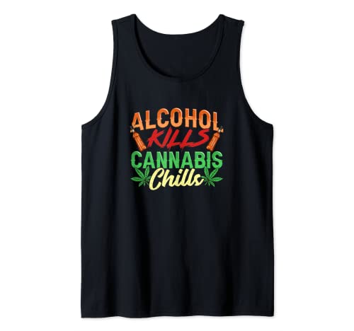 Alkohol tötet Cannabis Chills – Marihuana Unkraut Cannabis Tank ...