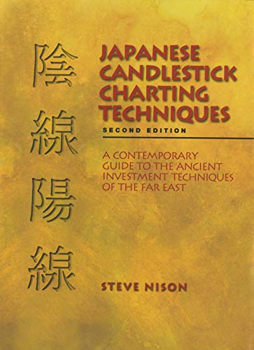 Japanese Candlestick Charting Techniques: A Contemporary Guide to t...